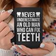 Never Underestimate An Old Man Dentist Dad Grandpa Coffee Mug Unique Gifts