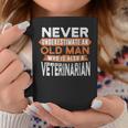 Never Underestimate An Old Man Who Is Also A Veterinarian Coffee Mug Funny Gifts