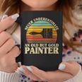Never Underestimate An Old Painter Painting Paint Decorator Coffee Mug Unique Gifts