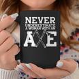 Never Underestimate A Woman With An Axe Meme Coffee Mug Unique Gifts
