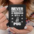Never Underestimate A Woman With A Pug Coffee Mug Unique Gifts