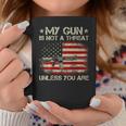 Usa Flag My Gun Is Not A Threat Unless You Are On Back Coffee Mug Unique Gifts