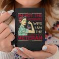 Veteran Vets Womens Im Not The Veterans Wife I Am The Veterans Day Veterans Coffee Mug Unique Gifts