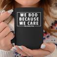 We Boo Because We Care Philadelphia Sports Fan Philly Cute Coffee Mug Unique Gifts