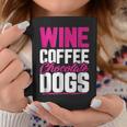 Wine Coffee Chocolate Dogs Funny Mothers Day Gift Mom Gifts For Mom Funny Gifts Coffee Mug Unique Gifts