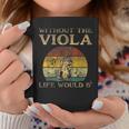 Without Viola Life Would Be Flat Bb Coffee Mug Unique Gifts