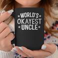 Worlds Okayest Uncle Funny Family Day Gifts Coffee Mug Unique Gifts