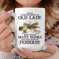 An Old Lady Who Reads Many Books And Was Born In February Coffee Mug Funny Gifts
