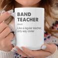 Band Teacher Definition Teaching School Teacher Coffee Mug Funny Gifts