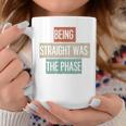 Being Straight Was The Phase Funny Gifts For Mom Colored Gifts For Mom Funny Gifts Coffee Mug Unique Gifts