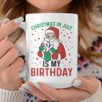 Christmas In July Is My Birthday Santa Summer Holiday Coffee Mug Unique Gifts