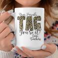 Dear Parents Tag Youre It Love Teachers Leopard Last Day Coffee Mug Unique Gifts