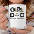 Girl Dad Her Protector Forever Father Of Girls Daughter Gift For Mens Coffee Mug Unique Gifts