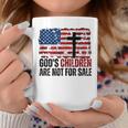 Gods Children Are Not For Sale Funny Coffee Mug Unique Gifts