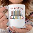 Groovy Im With The Banned Books I Read Banned Books Lovers Coffee Mug Unique Gifts