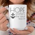 Hope Anchors The Soul Hebrews 619 Christians Belief Coffee Mug Unique Gifts