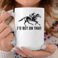 Horses Funny Horse Racing Id Bet On That Horse Riding Coffee Mug Funny Gifts