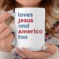 Loves Jesus And America Too God Christian Fourth 4Th Of July Coffee Mug Unique Gifts