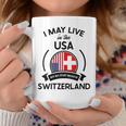 May Live In Usa But My Story Began In Switzerland Flag Gift Gift For Womens Coffee Mug Unique Gifts