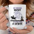 My Broom Broke Funny Halloween Equestrian Quotes Coffee Mug Unique Gifts