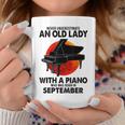 Never Underestimate An Old Lady With A Piano Born September Coffee Mug Funny Gifts