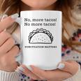 No More Tacos Punctuation Matters Funny Taco English Teacher Coffee Mug Personalized Gifts