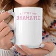 Pink Preppy Aesthetic Cute Sassy Y2k A Little Bit Dramatic Coffee Mug Funny Gifts