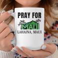 Pray For Lahaina Maui Hawaii Strong Wildfire Support Coffee Mug Funny Gifts