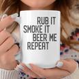 I Rub My Meat Bbq Smoker Grillmaster Beer Me Smoke'em Coffee Mug Unique Gifts