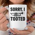 Sorry I Tooted Marching Band Trumpet Women Coffee Mug Unique Gifts