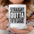 Straight Outta Fifth Grade School Graduate 2022 Fifth Grade Coffee Mug Unique Gifts