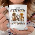 Never Underestimate A Dog Mom Who Was Born In September Coffee Mug Funny Gifts