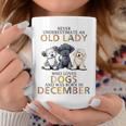 Never Underestimate Old Lady Loves Dogs Born In December Coffee Mug Funny Gifts