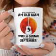 Never Underestimate An Old September Man With A Guitar Coffee Mug Unique Gifts