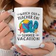 Watch Out Teacher On Summer Vacation Funny Vacation Coffee Mug Unique Gifts
