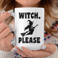 Witch Please WitchHalloween T Halloween Coffee Mug Unique Gifts Witch Please WitchHalloween T Halloween Coffee Mug Unique Gifts