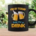 21St Birthday I'm 21 Today Buy Me A Drink Beer Coffee Mug Gifts ideas