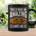 This Is What An Amazing Prosthetist Looks Like Coffee Mug Gifts ideas