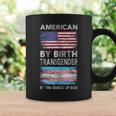 American By Birth Transgender By The Grace Of God Transgender Funny Gifts Coffee Mug Gifts ideas