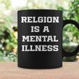 Anti Religion Should Be Treated As A Mental Illness Atheist Coffee Mug Gifts ideas