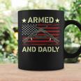 Armed And Dadly Funny Deadly Father For Fathers Day 4 July Coffee Mug Gifts ideas