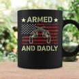 Armed And Dadly Funny Deadly Father For Fathers Day 4 July Coffee Mug Gifts ideas