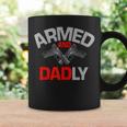 Armed And Dadly Funny Deadly Father Gift For Fathers D Coffee Mug Gifts ideas