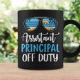 Assistant Principal Off Duty Beach Summer Last Day Of School Coffee Mug Gifts ideas