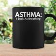 Asthma I Suck At BreathingAsthma Coffee Mug Gifts ideas