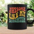 Awesome Like My Daughter Retro Dad Fathers Coffee Mug Gifts ideas