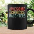Awesome Like My Daughters Family Lovers Funny Fathers Day Coffee Mug Gifts ideas