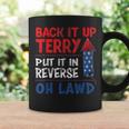Back It Up Terry Fourth Of July Funny Back It Up Terry Coffee Mug Gifts ideas