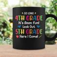 Back To School Funny So Long 4Th Grade 5Th Grade Here I Come Coffee Mug Gifts ideas