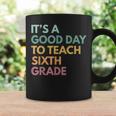 Back To School Its A Good Day To Teach Sixth Grade Teacher Coffee Mug Gifts ideas